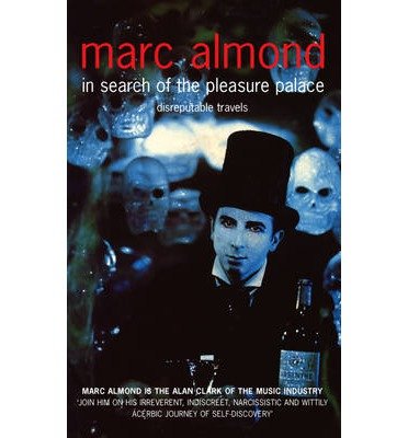 Cover for Marc Almond · In Search of the Pleasure Palace: Disreputable Travels (Paperback Book) [Unabridged edition] (2013)
