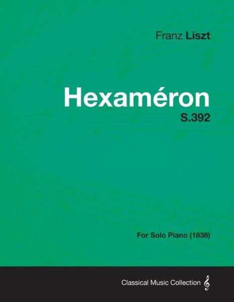 Cover for Franz Liszt · Hexameron S.392 - for Solo Piano (1838) (Taschenbuch) (2013)