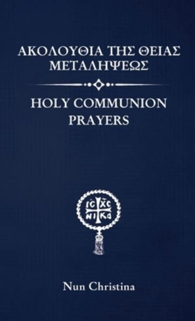 Cover for Nun Christina · Holy Communion Prayers Greek and English (Bog) (2023)