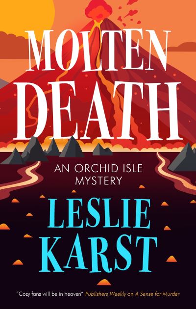 Cover for Leslie Karst · Molten Death - An Orchid Isle Mystery (Hardcover Book) [Main edition] (2024)