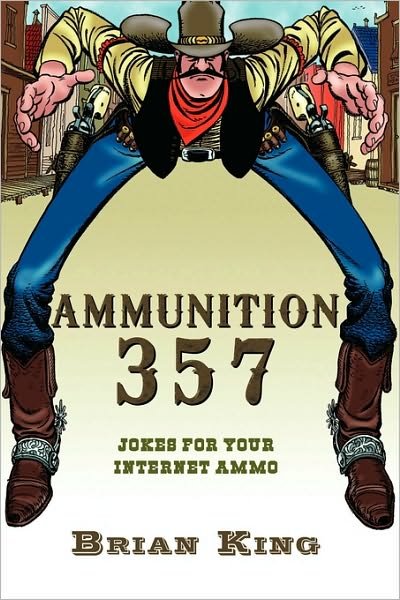 Cover for Brian King · Ammunition 357: Jokes for Your Internet Ammo (Paperback Bog) (2009)