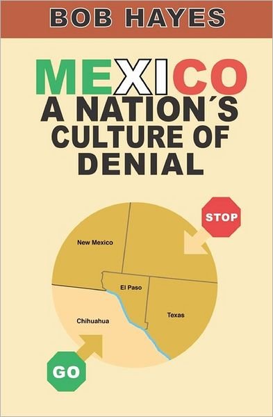 Cover for Bob Hayes · Mexico - a Nation's Culture of Denial (Paperback Book) (2011)