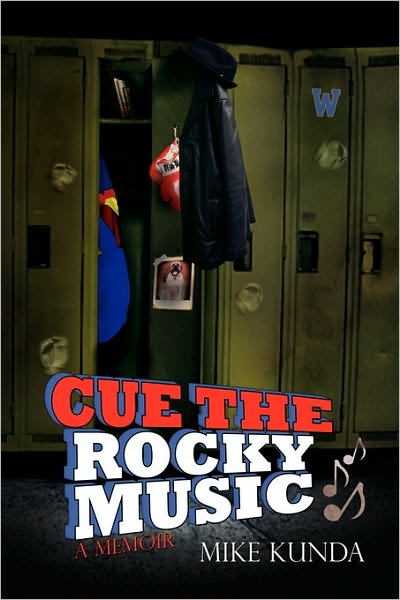 Cover for Mike Kunda · Cue the Rocky Music (Paperback Book) (2010)