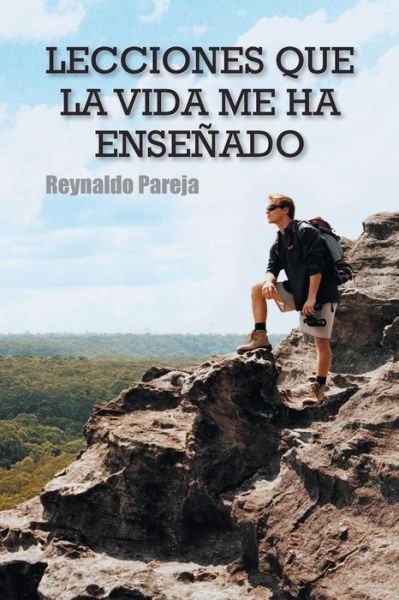 Cover for Reynaldo Pareja · Lecciones Que La Vida Me Ha Ensenado (Paperback Book) (2013)