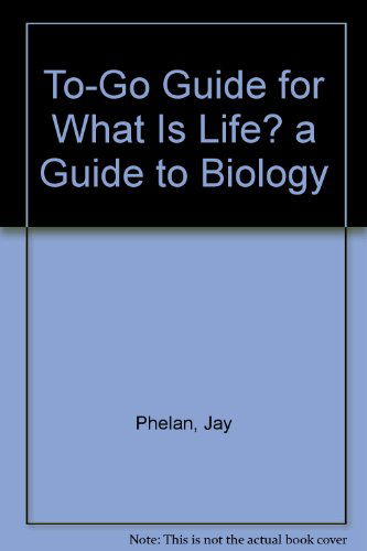 Cover for Jay Phelan · To-go Guide for What is Life? a Guide to Biology (Paperback Book) (2011)