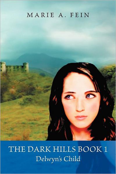 Cover for Marie a Fein · The Dark Hills Book 1-delwyn's Child (Paperback Book) (2011)