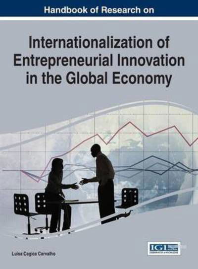 Cover for Luisa Cagica Carvalho · Handbook of Research on Internationalization of Entrepreneurial Innovation in the Global Economy (Gebundenes Buch) (2015)