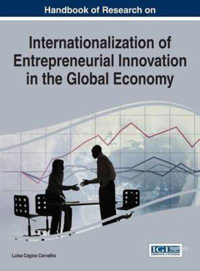 Cover for Luisa Cagica Carvalho · Handbook of Research on Internationalization of Entrepreneurial Innovation in the Global Economy (Hardcover Book) (2015)