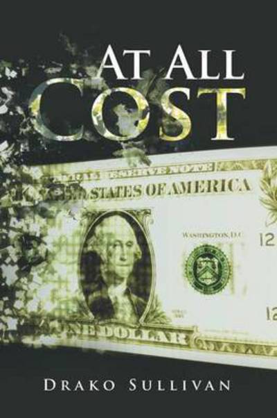 Cover for Drako Sullivan · At All Cost (Paperback Book) (2015)