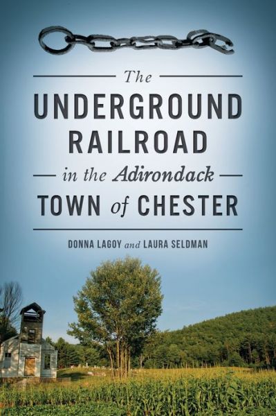 Cover for Donna Lagoy · The Underground Railroad in the Adirondack Town of Chester (Paperback Book) (2016)