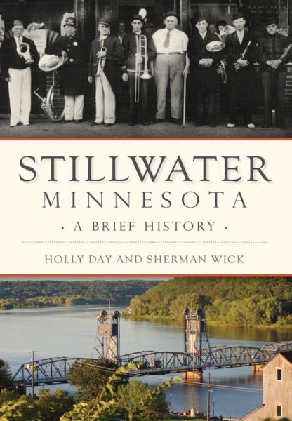 Cover for Holly Day · Stillwater, Minnesota A Brief History (Pocketbok) (2016)