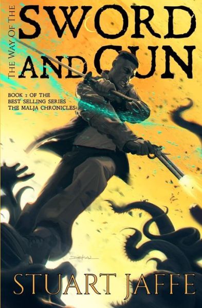 The Way of the Sword and Gun: the Malja Chronicles - Stuart Jaffe - Books - CreateSpace Independent Publishing Platf - 9781468183160 - January 12, 2012
