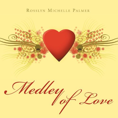 Cover for Rosslyn Michelle Palmer · Medley of Love (Taschenbuch) (2012)