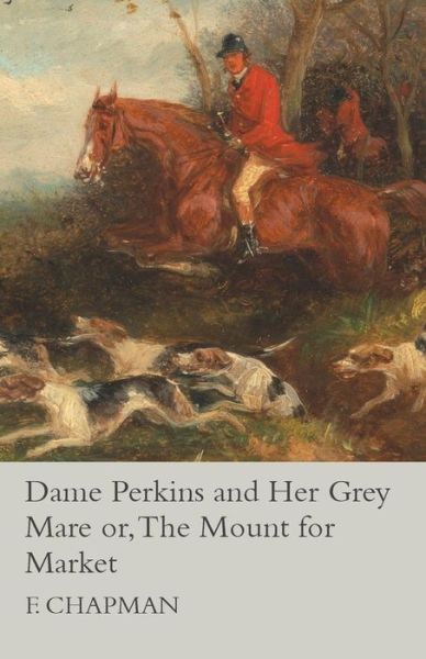 Cover for Lindon Meadows · Dame Perkins and Her Grey Mare or, The Mount for Market (Paperback Bog) (2015)