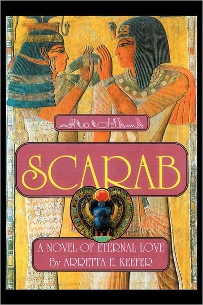 Cover for Arretta E Keefer · Scarab: a Novel of Eternal Love (Pocketbok) (2012)