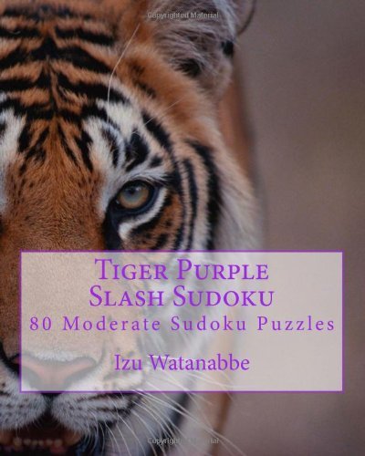 Cover for Izu Watanabbe · Tiger Purple Slash Sudoku: 80 Moderate Sudoku Puzzles (Paperback Bog) [Act edition] (2012)