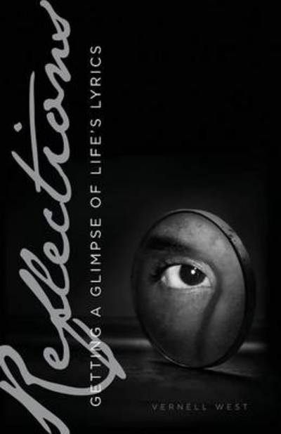 Cover for Vernell West · Reflections: Getting a Glimpse of Life's Lyrics (Paperback Book) (2014)