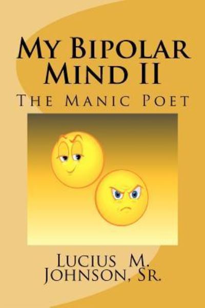 Cover for Lucius M Johnson Sr · My Bipolar Mind Ii: the Manic Poet (Paperback Book) (2012)