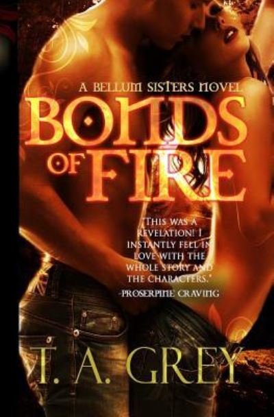 Cover for TA Grey · Bonds of Fire (Paperback Bog) (2013)