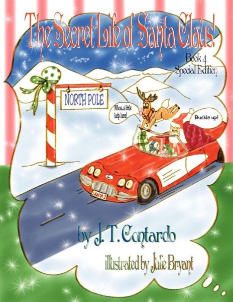 Cover for J T Contardo · The Secret Life of Santa Claus!: Special Edition Book 4 (The Secret Life Series) (Paperback Book) [First edition] (2012)