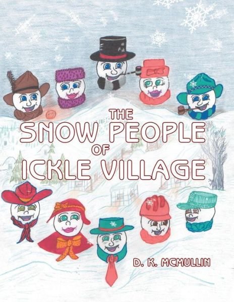 Cover for D K Mcmullin · The Snow People of Ickle Village (Paperback Bog) (2013)