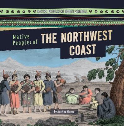 Cover for Janey Levy · Native peoples of the Northwest coast (Book) (2016)