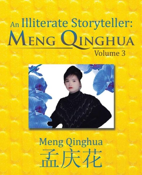 Cover for Meng Qing Hua · An Illiterate Storyteller: Meng Qinghua: Volume 3 (Paperback Book) (2015)