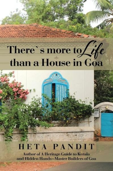Cover for Heta Pandit · There's More to Life Than a House in Goa (Taschenbuch) (2015)