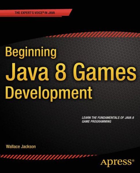 Cover for Wallace Jackson · Beginning Java 8 Games Development (Paperback Book) [1st edition] (2014)