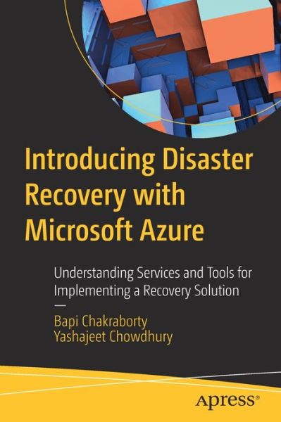 Cover for Bapi Chakraborty · Introducing Disaster Recovery with Microsoft Azure: Understanding Services and Tools for Implementing a Recovery Solution (Paperback Book) [1st edition] (2020)