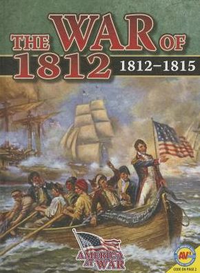 Cover for Simon Rose · The War of 1812: 1812-1815 (America at War (Av2)) (Hardcover Book) (2014)