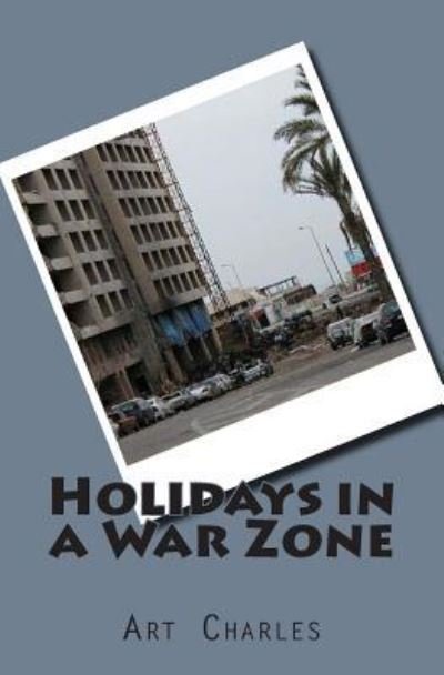 Cover for Art Charles · Holidays in a War Zone (Paperback Bog) (2014)