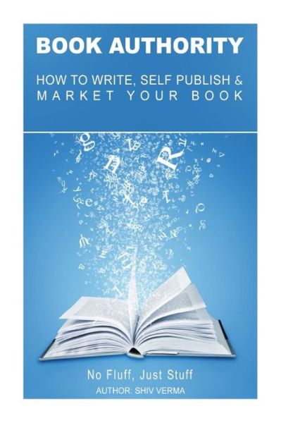 Cover for Shiv Verma · Book Authority: How to Write, Self-publish &amp; Market Your Book (Paperback Book) (2014)