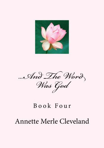 Cover for Annette Merle Cleveland · ...and the Word Was God: Book Four (Volume 4) (Paperback Book) (2014)