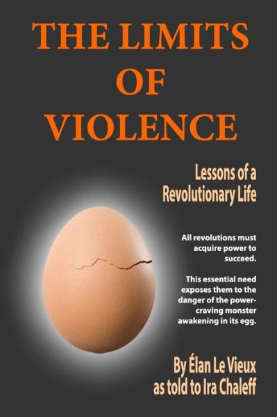 Cover for Ira Chaleff · The Limits of Violence: Lessons of a Revolutionary Life (Taschenbuch) (2014)