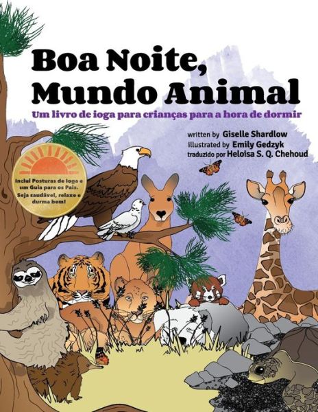 Boa Noite, Mundo Animal: Um Livro De Ioga Para Criancas Para a Hora De Dormir - Giselle Shardlow - Książki - Createspace - 9781500782160 - 11 marca 2015