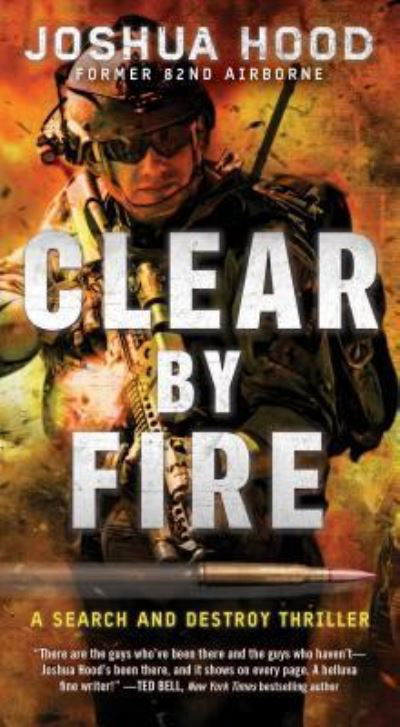 Clear by Fire: A Search and Destroy Thriller - Search and Destroy Thriller - Joshua Hood - Bøger - Pocket Books - 9781501136160 - 26. april 2016