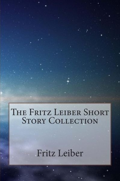 Cover for Fritz Leiber · The Fritz Leiber Short Story Collection (Pocketbok) (2014)
