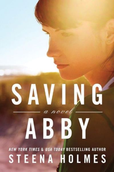 Cover for Steena Holmes · Saving Abby (Paperback Book) (2016)