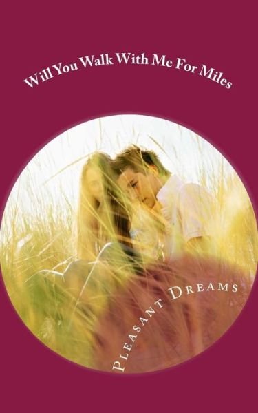 Cover for Pleasant Dreams · Will You Walk with Me for Miles (Paperback Book) (2015)
