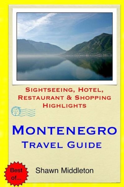 Cover for Shawn Middleton · Montenegro Travel Guide: Sightseeing, Hotel, Restaurant &amp; Shopping Highlights (Paperback Bog) (2015)