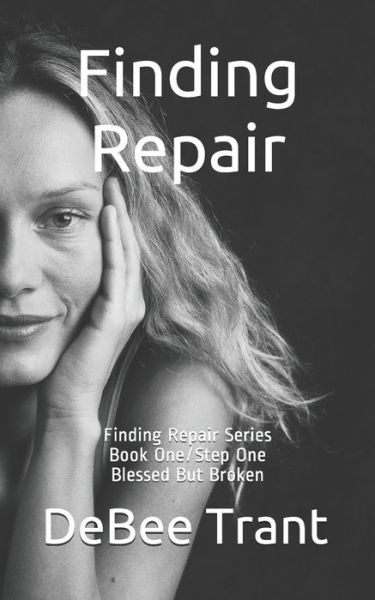 Cover for Debee Trant · Finding Repair - Blessed But Broken (Paperback Book) (2019)