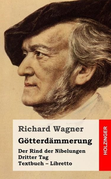 Cover for Richard Wagner · Gotterdammerung: Der Rind Der Nibelungen. Dritter Tag. Textbuch - Libretto (Paperback Bog) (2015)
