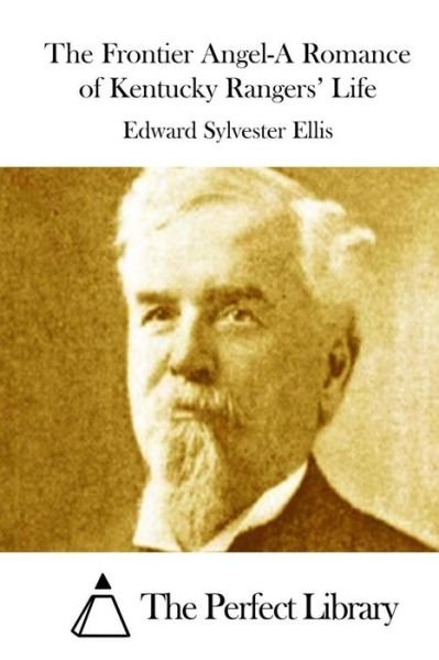Cover for Edward Sylvester Ellis · The Frontier Angel-a Romance of Kentucky Rangers' Life (Pocketbok) (2015)