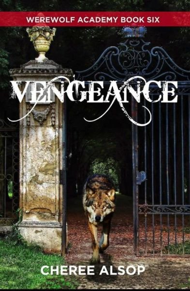 Cover for Cheree Alsop · Werewolf Academy Book 6: Vengeance - Werewolf Academy (Paperback Book) (2015)