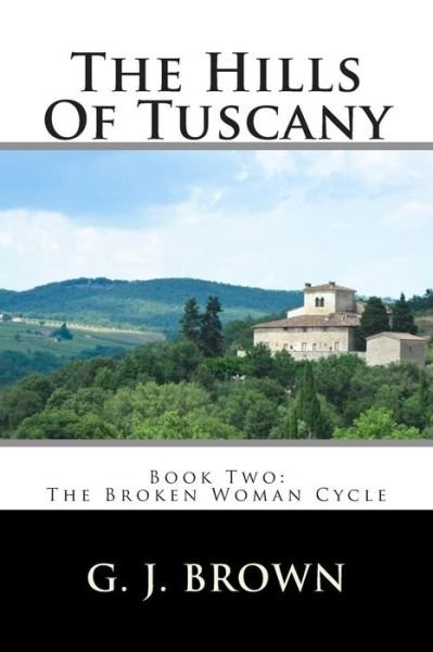Cover for G J Brown · The Hills of Tuscany (Paperback Book) (2015)
