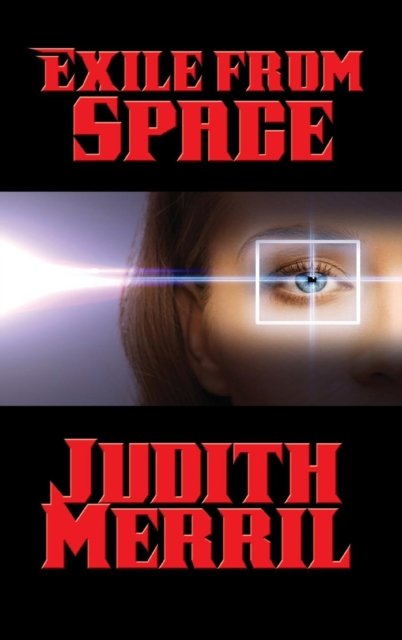 Cover for Judith Merril · Exile from Space (Hardcover Book) (2018)