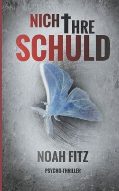 Cover for Noah Fitz · Nicht ihre Schuld (Paperback Book) (2015)