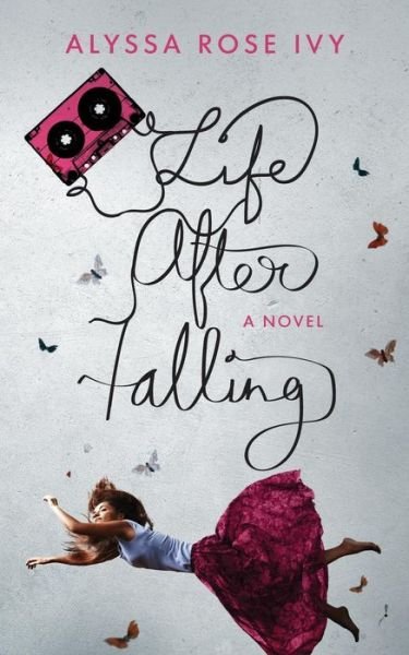 Cover for Alyssa Rose Ivy · Life After Falling (Paperback Book) (2015)