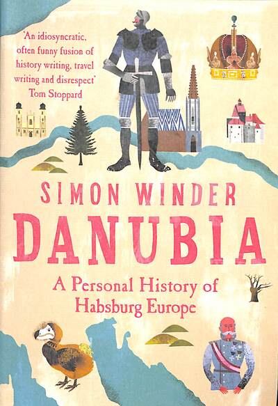 Danubia: A Personal History of Habsburg Europe - Simon Winder - Böcker - Pan Macmillan - 9781529026160 - 20 februari 2020